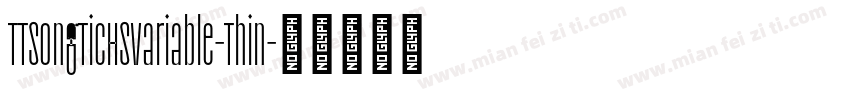 TTSongTiCHSVariable-Thin字体转换