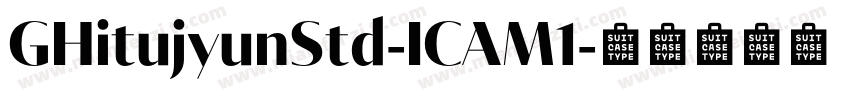 GHitujyunStd-ICAM1字体转换