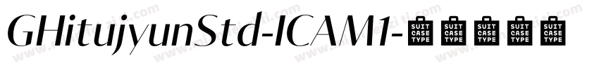 GHitujyunStd-ICAM1字体转换