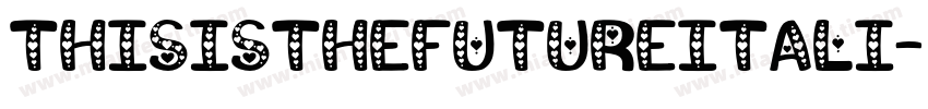 ThisIsTheFutureItali字体转换