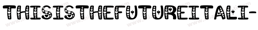 ThisIsTheFutureItali字体转换