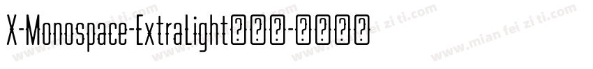 X-Monospace-ExtraLight手机版字体转换