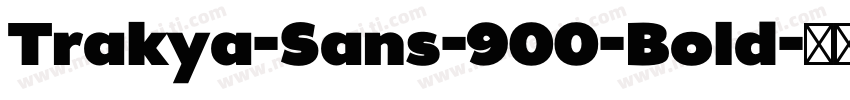 Trakya-Sans-900-Bold字体转换