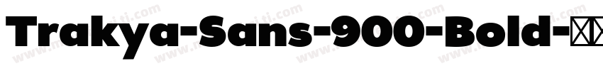 Trakya-Sans-900-Bold字体转换