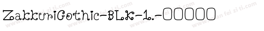 ZakkuriGothic-BLK-1.字体转换
