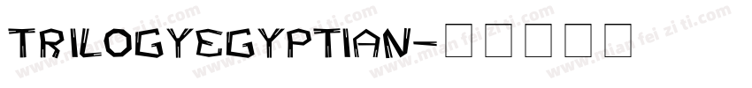 TrilogyEgyptian字体转换