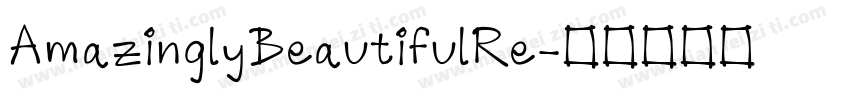 AmazinglyBeautifulRe字体转换