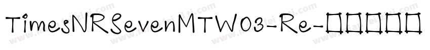 TimesNRSevenMTW03-Re字体转换