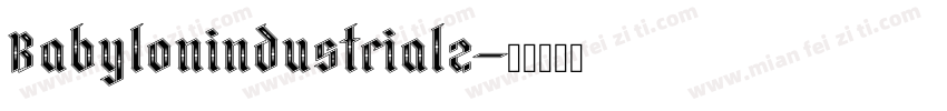 Babylonindustrial2字体转换