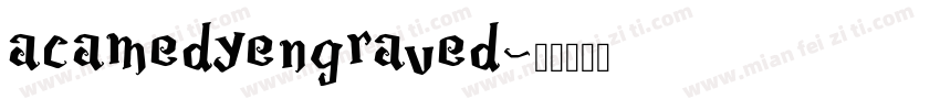 acamedyengraved字体转换