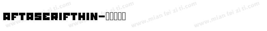 AftaSerifthin字体转换