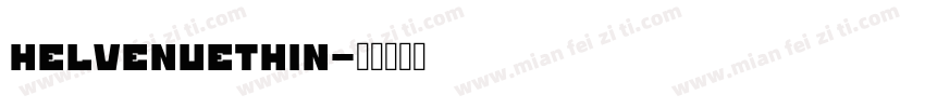 helvenuethin字体转换