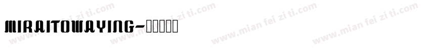 MiraitowaYing字体转换