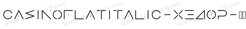 CasinoFlatItalic-X340P字体转换