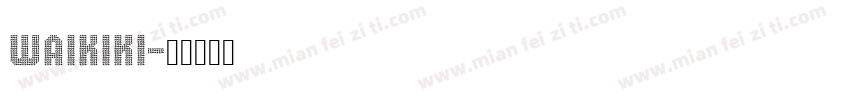 Waikiki字体转换