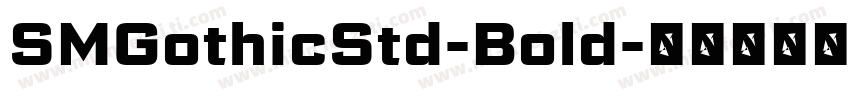 SMGothicStd-Bold字体转换