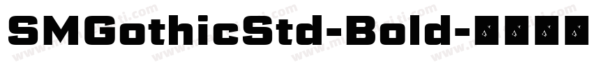 SMGothicStd-Bold字体转换
