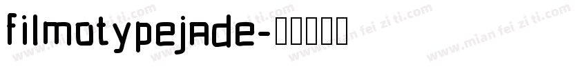 filmotypejade字体转换