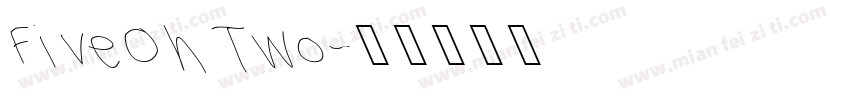 FiveOhTwo字体转换