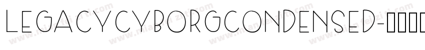 LEGACYCYBORGCONDENSED字体转换