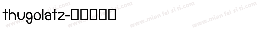 thugolatz字体转换