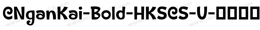 CNganKai-Bold-HKSCS-U字体转换