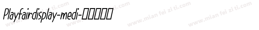 Playfairdisplay-medi字体转换