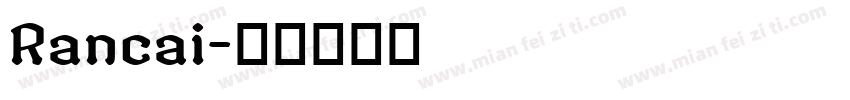 Rancai字体转换
