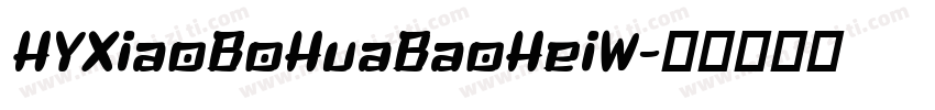 HYXiaoBoHuaBaoHeiW字体转换