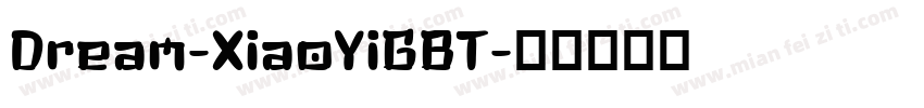 Dream-XiaoYiGBT字体转换