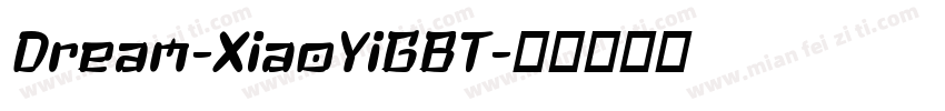 Dream-XiaoYiGBT字体转换