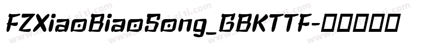 FZXiaoBiaoSong_GBKTTF字体转换