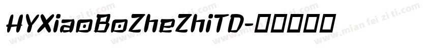 HYXiaoBoZheZhiTD字体转换