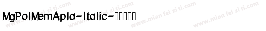 MgPolMemApla-Italic字体转换