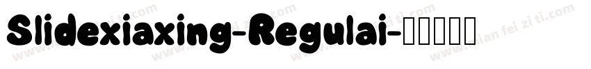 Slidexiaxing-Regulai字体转换