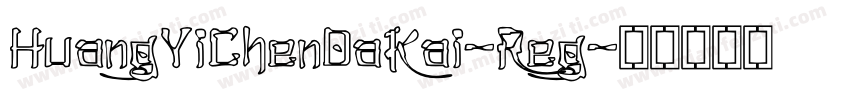 HuangYiChenDaKai-Reg字体转换