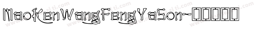 MaoKenWangFengYaSon字体转换
