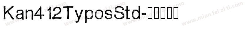 Kan412TyposStd字体转换