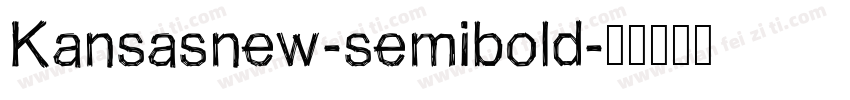 Kansasnew-semibold字体转换