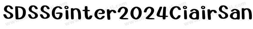 SDSSGinter2024CiairSans字体转换