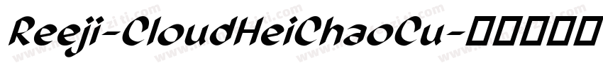 Reeji-CloudHeiChaoCu字体转换