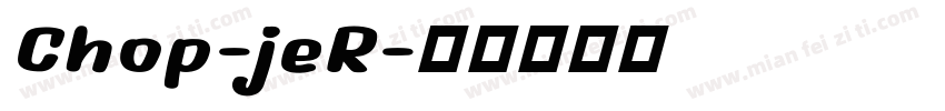 Chop-jeR字体转换