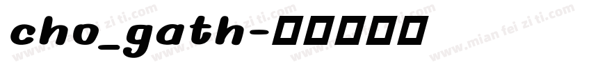 cho_gath字体转换