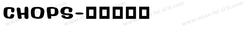 CHOPS字体转换