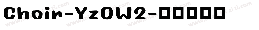 Choir-Yz0W2字体转换