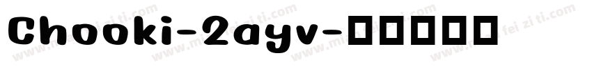Chooki-2ayv字体转换
