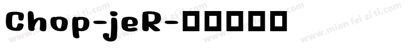 Chop-jeR字体转换