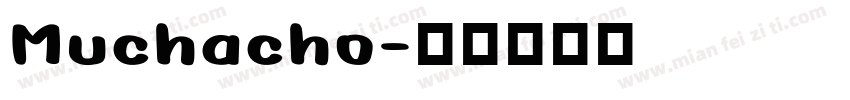 Muchacho字体转换