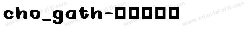 cho_gath字体转换