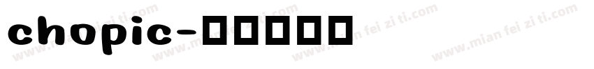 chopic字体转换